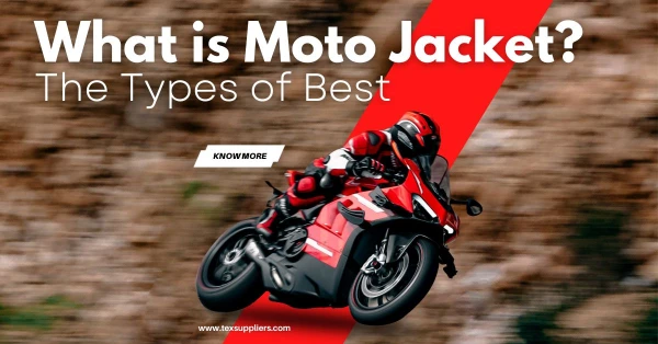 What is Moto Jacket? The Types of Best